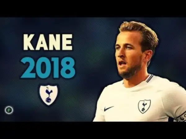 Video: Harry Kane • 2017/18 • Ultimate Goal Show (Goals/Skills) ??